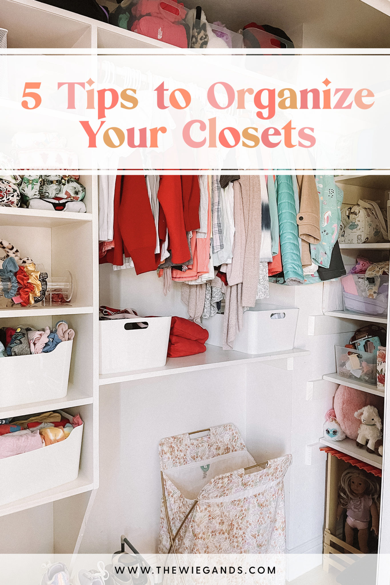 5 Steps To An Organized Closet - Casey Wiegand of The Wiegands