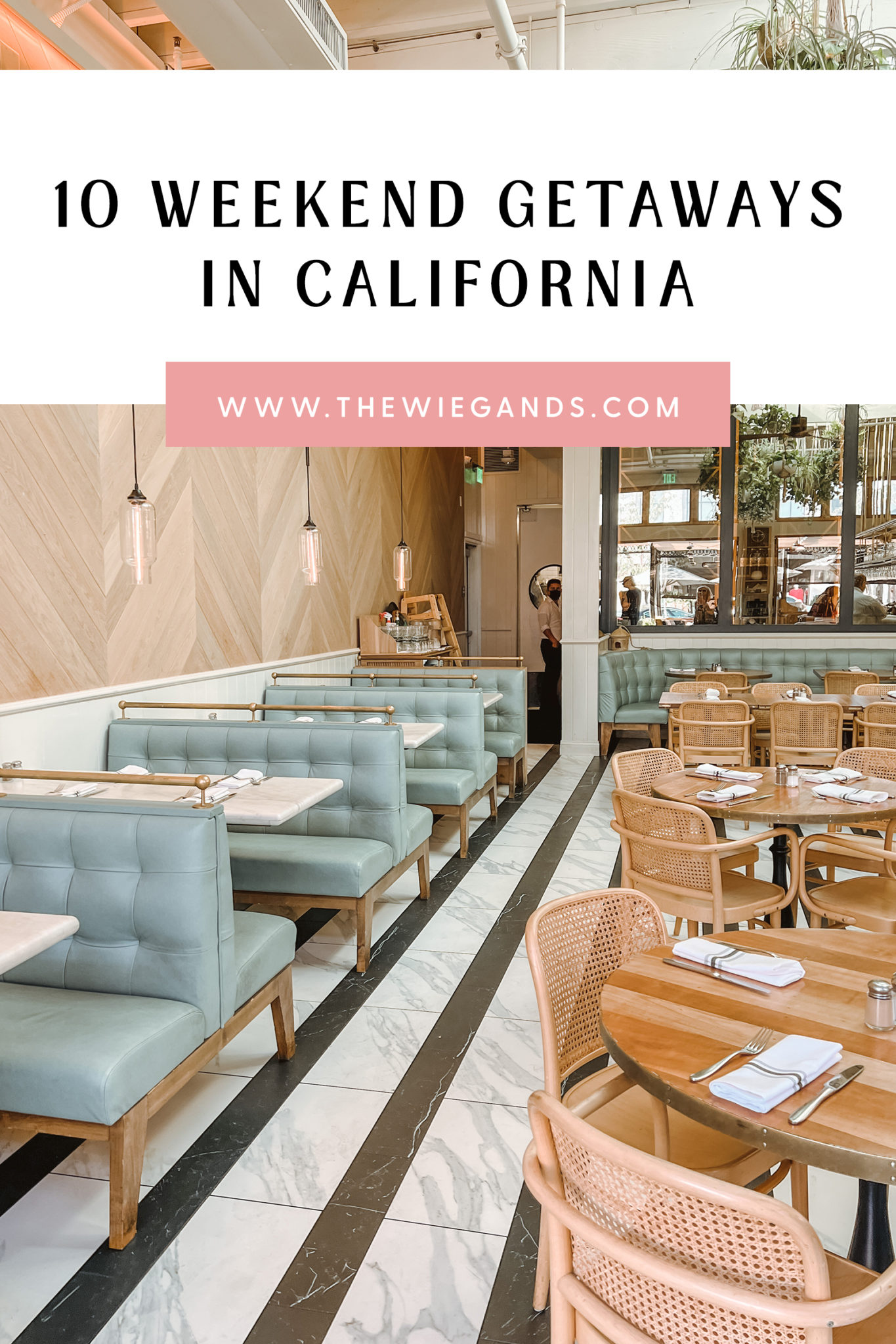 10 California Getaways For Your Next Anniversary Trip Casey Wiegand   California Getaways Pin 1 1365x2048 